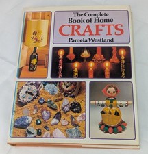 The Complete Book Of Home Crafts By Pamela Westland Hardback Book 1974