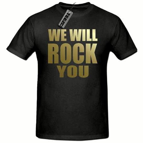 Will rock you shirt - we,