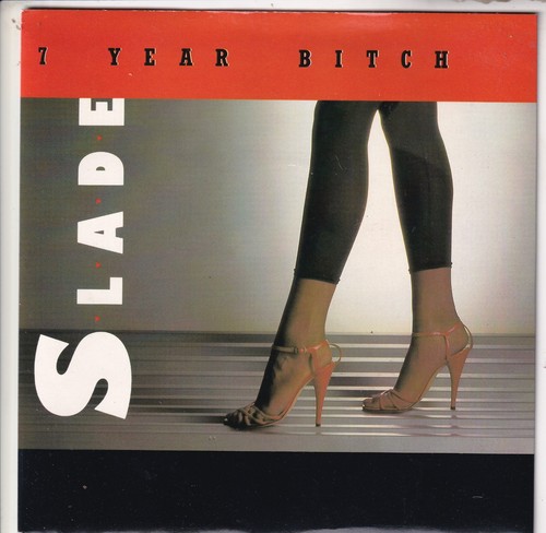 Slade year bitch - slade..7, bitch..excellent