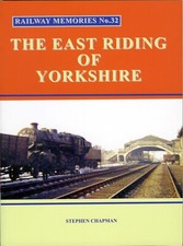 RAILWAY/TRAIN BOOK. Railway Memories No.32 The East Riding of Yorkshire