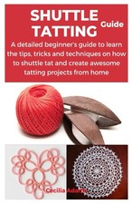 SHUTTLE TATTING GUIDE: A