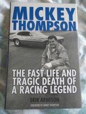 Mickey Thompson The Fast life & Tragic Death of a Racing Legend by Erik Arneson