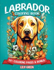Labrador Coloring Book 50+ Dog