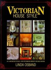 Victorian House Style: An Architectural and Interior Design Source Book-Linda O