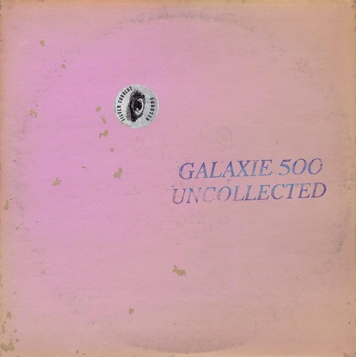 Galaxie 500 uncollected - galaxie, noise