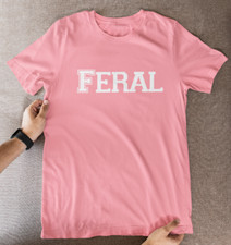 Women's feral slogan T Shirt