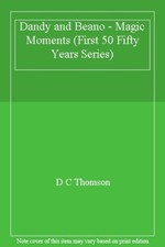 Dandy and Beano - Magic Moments (First 50 Fifty Years Series)-D C Thomson