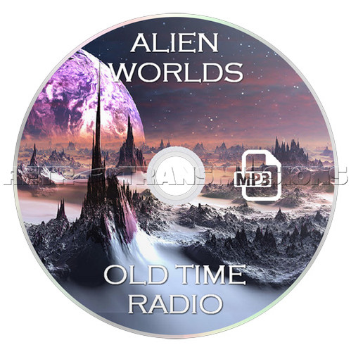 Alien worlds old time radio - worlds,