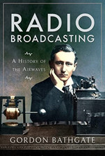 Radio Broadcasting: A History of the Airwaves - Paperback / softback NEW Bathgat