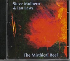 STEVE MULHERN & IAN LAWS -The Mirthical Reel- 15 track CD