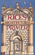 Rice's Architectural Primer By