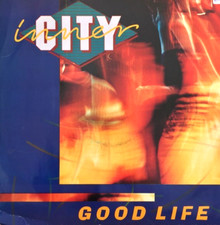 INNER CITY - GOOD LIFE / BIG