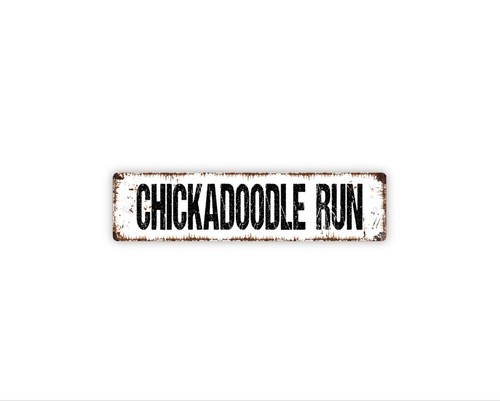 Chickadoodle run metal sign - chickadoodle,