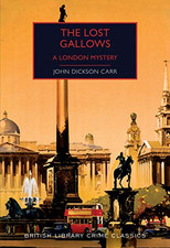 The Lost Gallows: A London Mystery (British Library... - John Dickson Carr