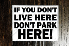 IF YOU DON'T LIVE HERE DON'T