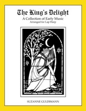 The King's Delight A Collection of Early Music Arranged for Lap Harp Suzanne ...