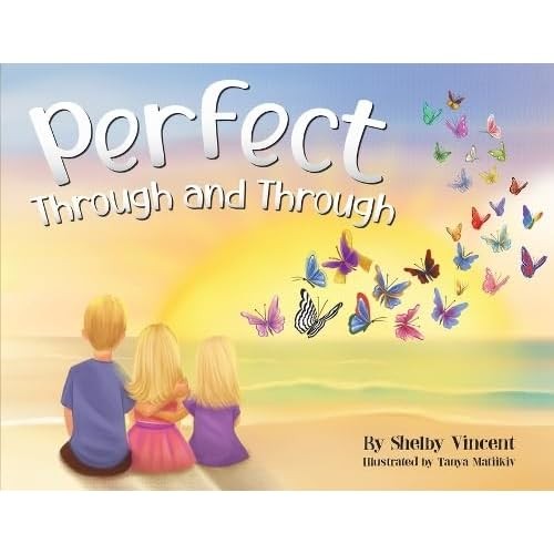 Perfect through and - through,