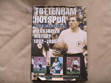 Tottenham Hotspur: The Official Illustrated History 1882-1995 Hardback Phil Soar