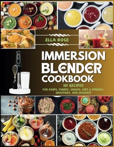 Immersion blender cookbook 101 - blender,