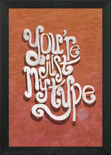 Youre just my type. Framed