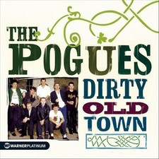 The Pogues: Dirty Old Town