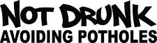 Car Decal Not Drunk avoiding potholes decal x1 in Black, other colours available