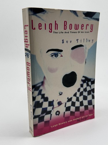 Leigh bowery life and times - leigh,