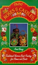 Paint Roses and Castles: Traditional Narrow Boat Pain... by Young, Anne Hardback