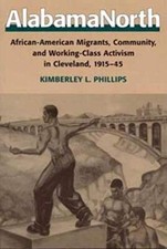 AlabamaNorth: African-American Migrants, Community, and Working-Class Activism