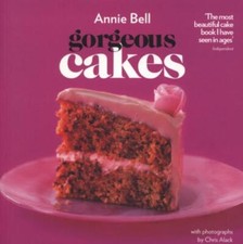 Annie Bell : Gorgeous Cakes