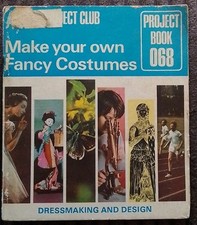 Make your own Fancy dress costumes, Project Book 68, Woolworths 1970,dressmaking