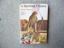 A Sporting Chance: Unusual Methods Of Hunting. Daniel Mannix - 1967 HBDW