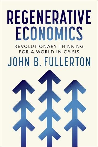 Regenerative economics john - economics, by