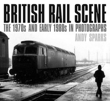 British Rail Scene: The 1970s