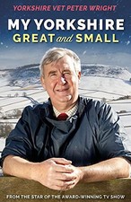 My Yorkshire Great and Small (Yorkshire Vet),Peter Wright- 97819