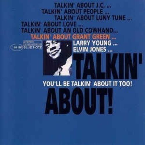 Grant green talkin about - green:,