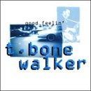 Good feelin walker t - feelin', t-bone