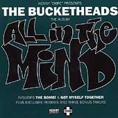 Bucketheads all the mind - bucketheads,