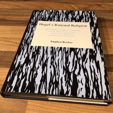 HEGEL'S RATIONAL RELIGION   by  Stephen Rocker Hardcover 