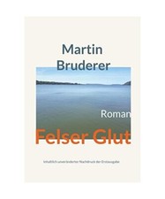 Felser Glut, Martin Bruderer