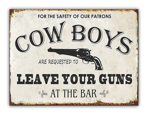 Cowboys leave your guns - your, at