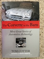 Corvette in the Barn: More Great Stories of Automotive Archaeology PRISTINE