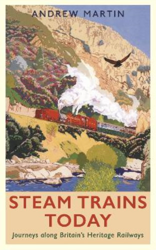 Steam trains today journeys - steam, today: