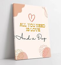 "ALL YOU NEED IS LOVE AND A