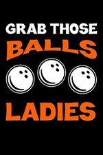 Grab Those Balls Ladies