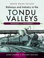 Railways and Industry in the Tondu Valleys by John V. Hodge (Hardback Book)