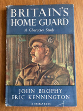 Britain's Home Guard A Character Study by Brophy 1945 First Edition HB In Jacket