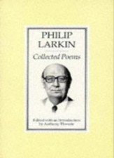Philip Larkin Collected Poems By Philip Larkin,Anthony Thwaite