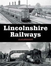 Lincolnshire Railways by Alan
