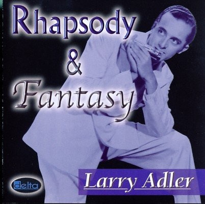 Rhapsody fantasy larry adler - rhapsody,